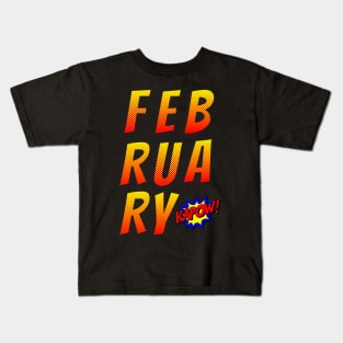 February born comic strips funny gift Kids T-Shirt